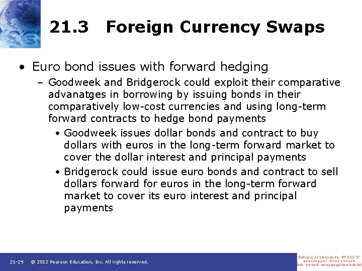 21. 3 Foreign Currency Swaps • Euro bond issues with forward hedging – Goodweek