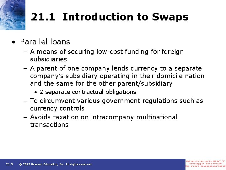 21. 1 Introduction to Swaps • Parallel loans – A means of securing low-cost
