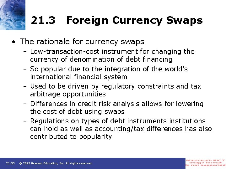 21. 3 Foreign Currency Swaps • The rationale for currency swaps – Low-transaction-cost instrument