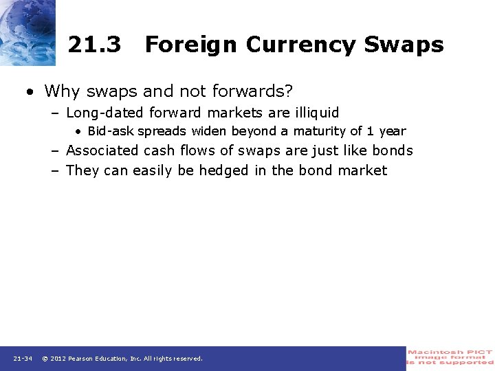 21. 3 Foreign Currency Swaps • Why swaps and not forwards? – Long-dated forward