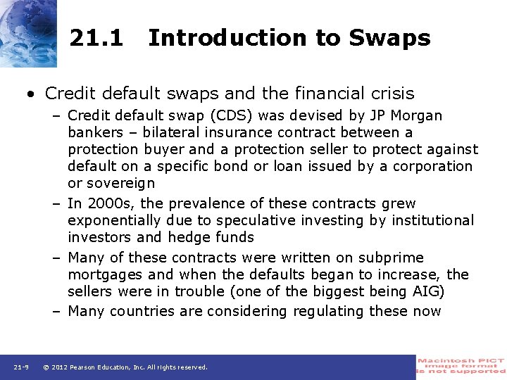 21. 1 Introduction to Swaps • Credit default swaps and the financial crisis –