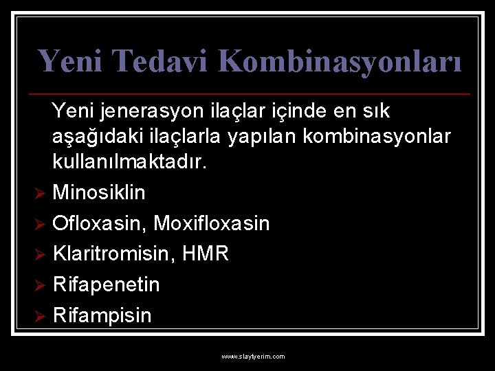 Yeni Tedavi Kombinasyonları Yeni jenerasyon ilaçlar içinde en sık aşağıdaki ilaçlarla yapılan kombinasyonlar kullanılmaktadır.