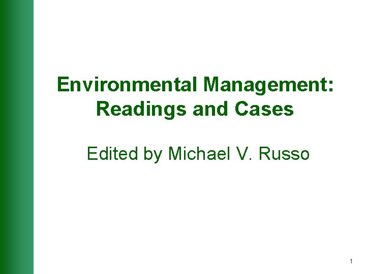 Environmental Management: Readings and Cases Edited by Michael V. Russo 1 