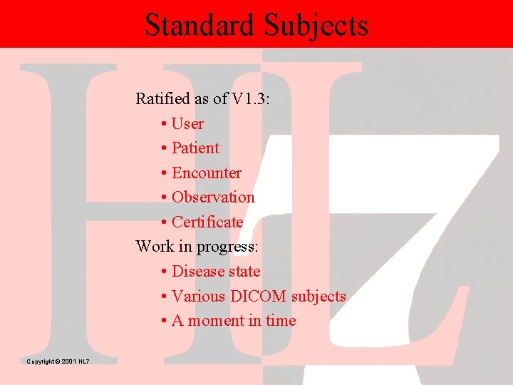 Standard Subjects Ratified as of V 1. 3: • User • Patient • Encounter