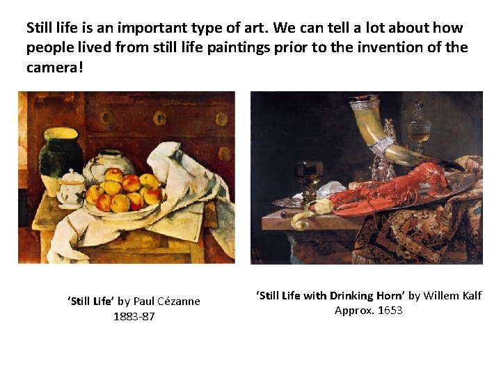 Still life is an important type of art. We can tell a lot about Still life is an important type of art. We can tell a lot about