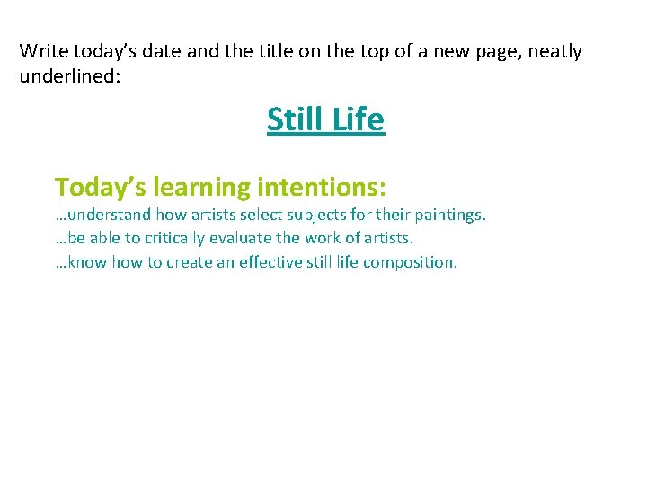 Write today’s date and the title on the top of a new page, neatly Write today’s date and the title on the top of a new page, neatly