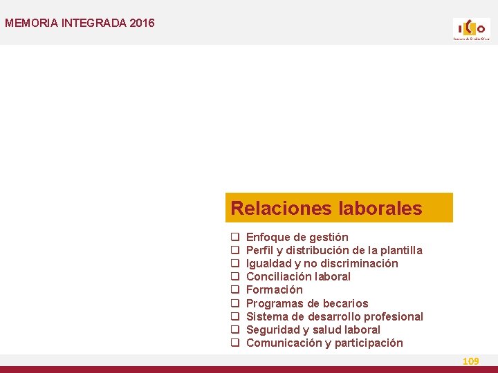 MEMORIA INTEGRADA 2016 Relaciones laborales q q q q q Enfoque de gestión Perfil