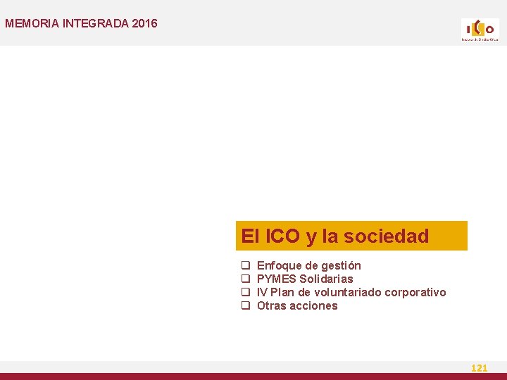 MEMORIA INTEGRADA 2016 El ICO y la sociedad q q Enfoque de gestión PYMES