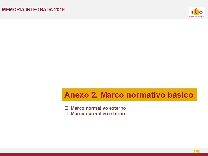 MEMORIA INTEGRADA 2016 Anexo 2. Marco normativo básico q Marco normativo externo q Marco