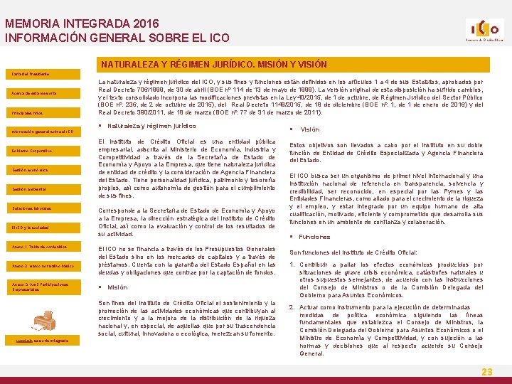 MEMORIA INTEGRADA 2016 INFORMACIÓN GENERAL SOBRE EL ICO NATURALEZA Y RÉGIMEN JURÍDICO. MISIÓN Y