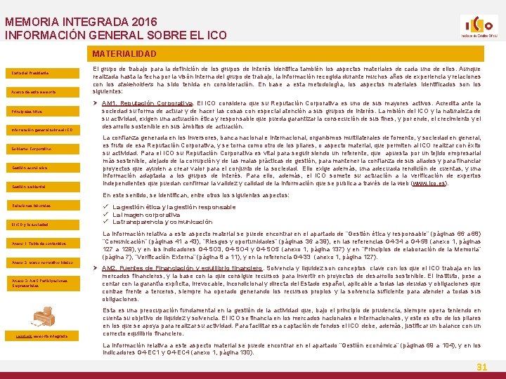 MEMORIA INTEGRADA 2016 INFORMACIÓN GENERAL SOBRE EL ICO MATERIALIDAD Carta del Presidente Acerca de