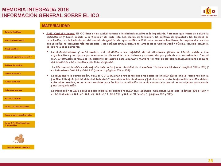 MEMORIA INTEGRADA 2016 INFORMACIÓN GENERAL SOBRE EL ICO MATERIALIDAD Carta del Presidente Acerca de