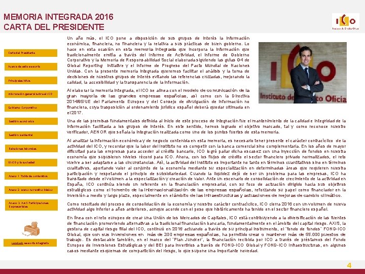 MEMORIA INTEGRADA 2016 CARTA DEL PRESIDENTE Carta del Presidente Acerca de esta Memoria Principales