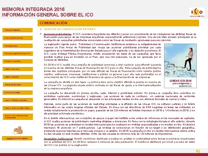 MEMORIA INTEGRADA 2016 INFORMACIÓN GENERAL SOBRE EL ICO COMUNICACIÓN Carta del Presidente Ø CANALES