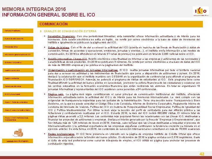 MEMORIA INTEGRADA 2016 INFORMACIÓN GENERAL SOBRE EL ICO COMUNICACIÓN Carta del Presidente Ø CANALES