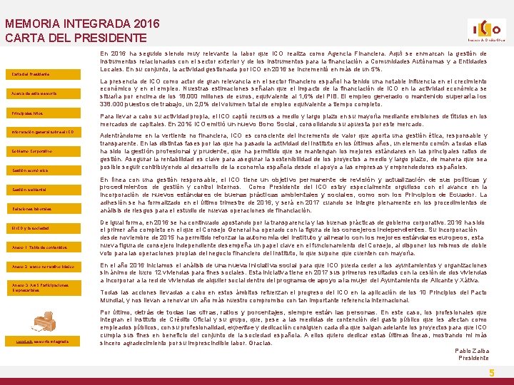 MEMORIA INTEGRADA 2016 CARTA DEL PRESIDENTE Carta del Presidente Acerca de esta Memoria Principales