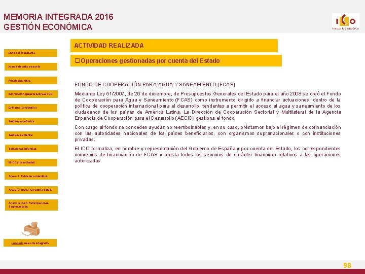 MEMORIA INTEGRADA 2016 GESTIÓN ECONÓMICA ACTIVIDAD REALIZADA Carta del Presidente q Operaciones gestionadas por