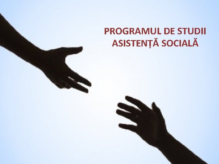 PROGRAMUL DE STUDII ASISTENȚĂ SOCIALĂ 