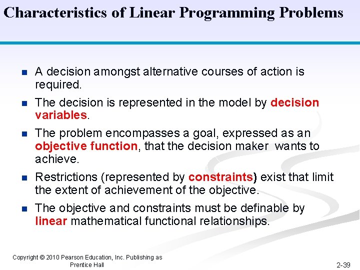 Characteristics of Linear Programming Problems n n n A decision amongst alternative courses of