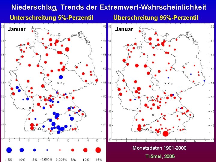 Niederschlag, Trends der Extremwert-Wahrscheinlichkeit Unterschreitung 5%-Perzentil Januar Überschreitung 95%-Perzentil Januar Monatsdaten 1901 -2000 Trömel,