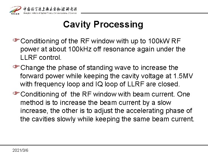 Cavity Processing FConditioning of the RF window with up to 100 k. W RF Cavity Processing FConditioning of the RF window with up to 100 k. W RF