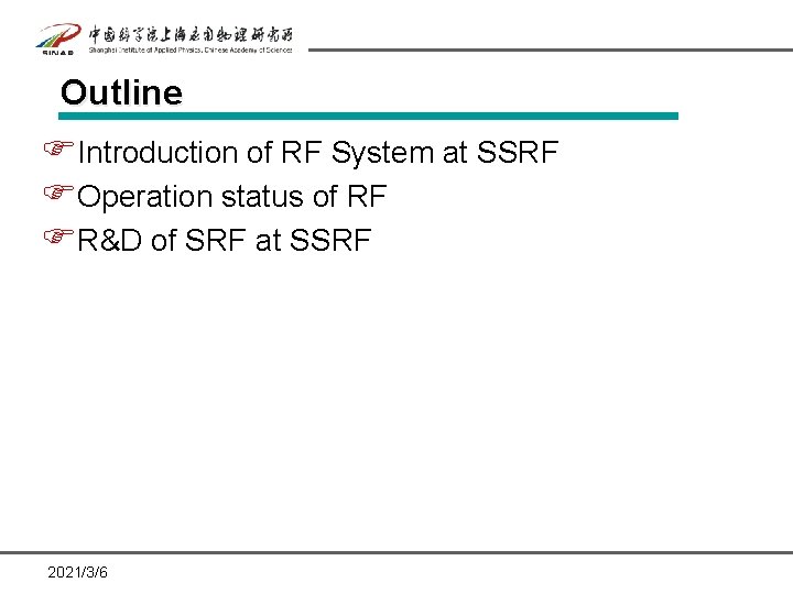 Outline FIntroduction of RF System at SSRF FOperation status of RF FR&D of SRF Outline FIntroduction of RF System at SSRF FOperation status of RF FR&D of SRF