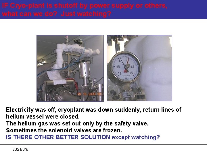 IF Cryo-plant is shutoff by power supply or others, what can we do? Just IF Cryo-plant is shutoff by power supply or others, what can we do? Just