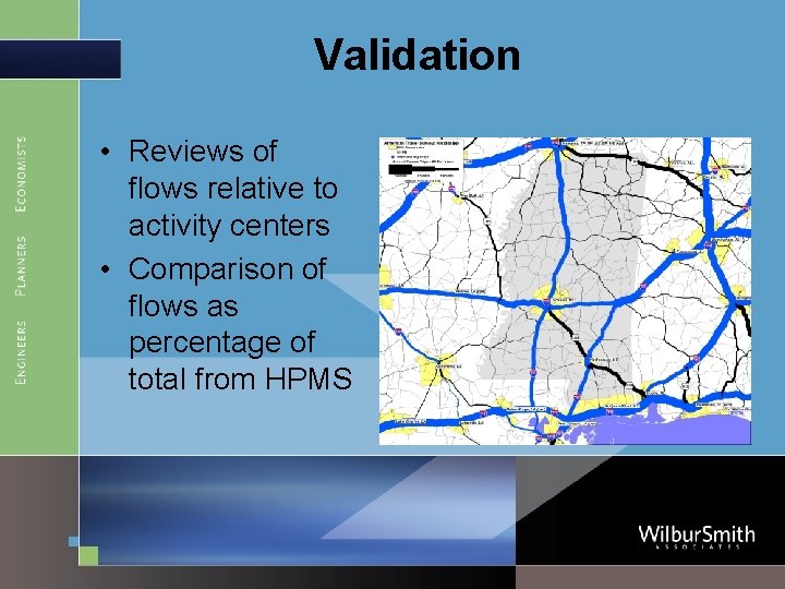 Validation • Reviews of flows relative to activity centers • Comparison of flows as