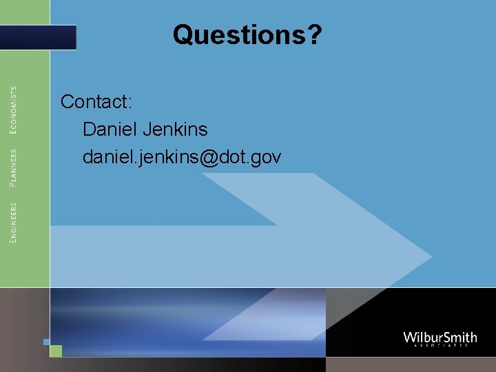 Questions? Contact: Daniel Jenkins daniel. jenkins@dot. gov 