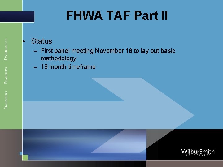 FHWA TAF Part II • Status – First panel meeting November 18 to lay