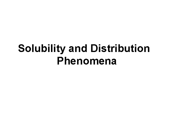 Solubility and Distribution Phenomena 