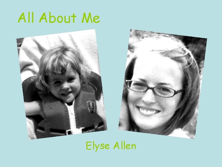 All About Me Elyse Allen 