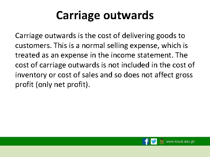 Carriage outwards is the cost of delivering goods to customers. This is a normal
