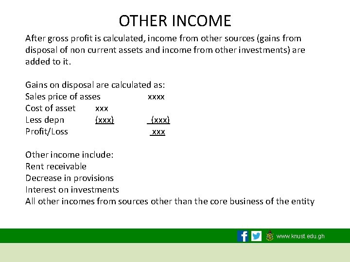 OTHER INCOME After gross profit is calculated, income from other sources (gains from disposal