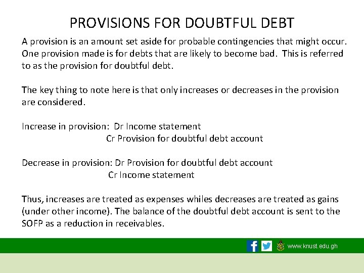 PROVISIONS FOR DOUBTFUL DEBT A provision is an amount set aside for probable contingencies