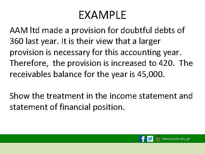 EXAMPLE AAM ltd made a provision for doubtful debts of 360 last year. It