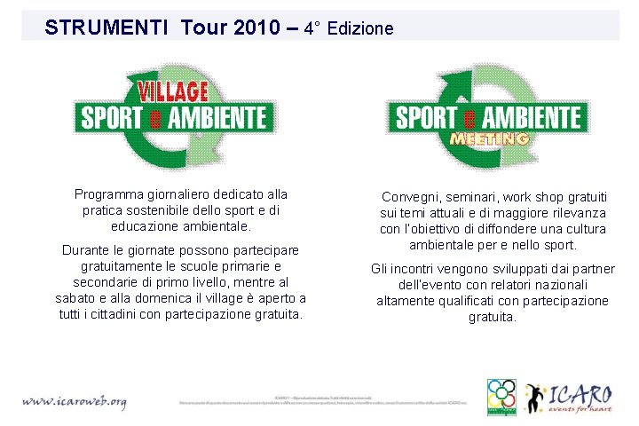 STRUMENTI Tour 2010 – 4° Edizione Programma giornaliero dedicato alla pratica sostenibile dello sport