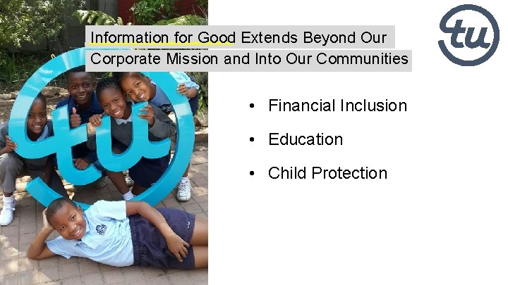 Information for Good Extends Beyond Our Corporate Mission and Into Our Communities • Financial