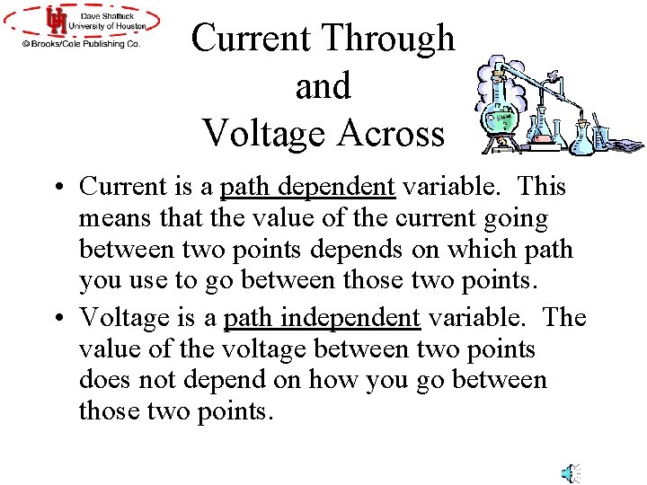 Current Through and Voltage Across • Current is a path dependent variable. This means Current Through and Voltage Across • Current is a path dependent variable. This means