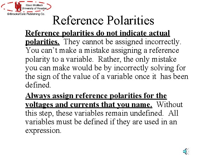 Reference Polarities Reference polarities do not indicate actual polarities. They cannot be assigned incorrectly. Reference Polarities Reference polarities do not indicate actual polarities. They cannot be assigned incorrectly.