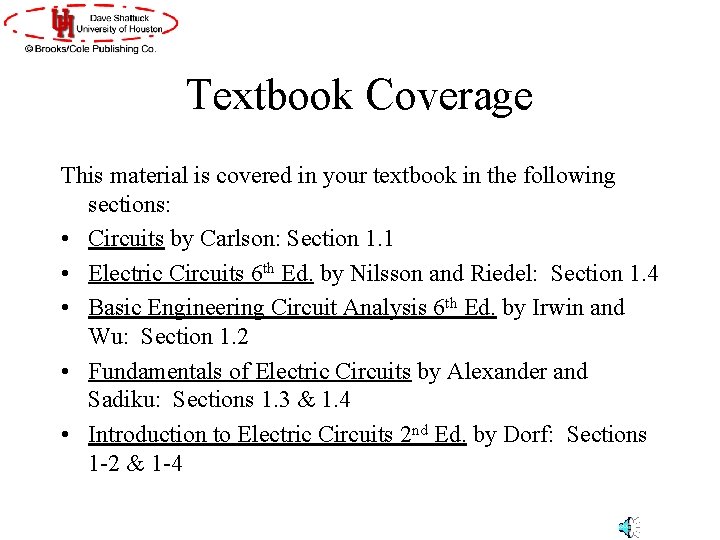 Textbook Coverage This material is covered in your textbook in the following sections: • Textbook Coverage This material is covered in your textbook in the following sections: •
