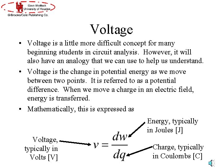 Voltage • Voltage is a little more difficult concept for many beginning students in Voltage • Voltage is a little more difficult concept for many beginning students in