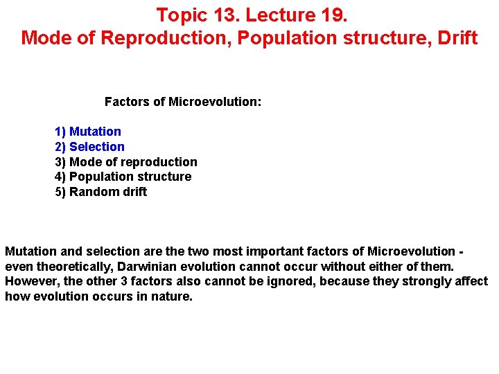 Topic 13. Lecture 19. Mode of Reproduction, Population structure, Drift Factors of Microevolution: 1)