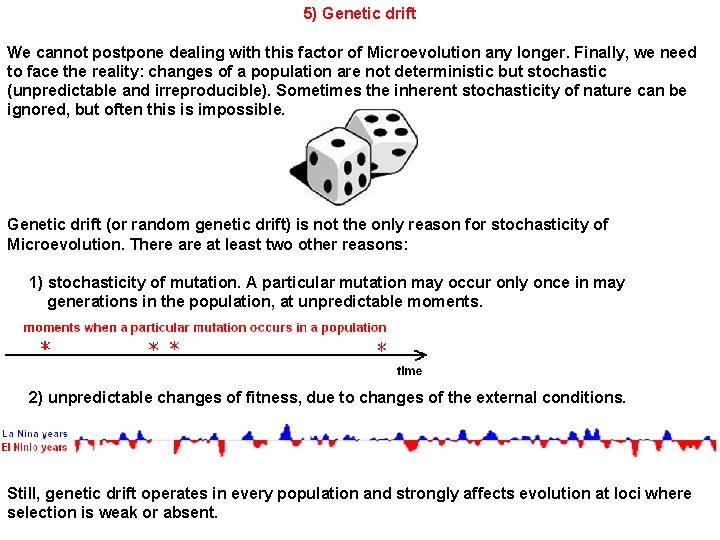 5) Genetic drift We cannot postpone dealing with this factor of Microevolution any longer.