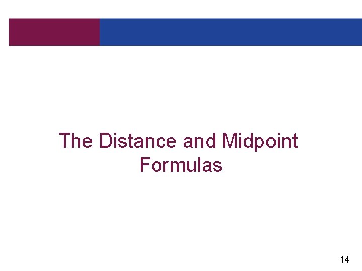 The Distance and Midpoint Formulas 14 