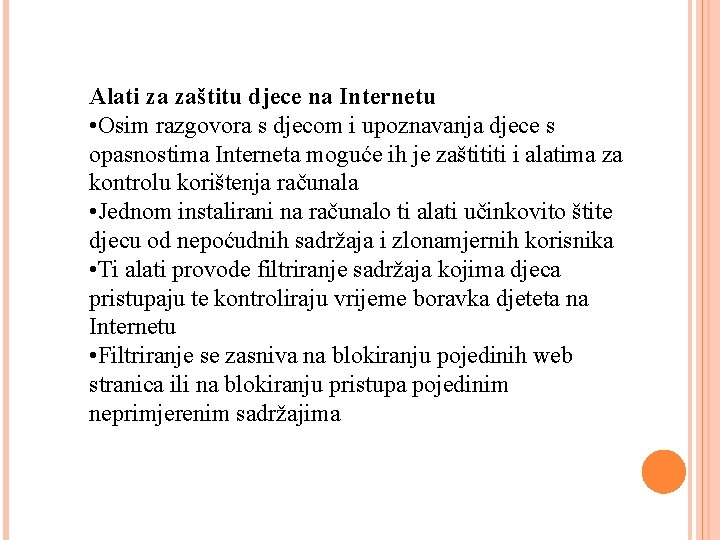 Alati za zaštitu djece na Internetu • Osim razgovora s djecom i upoznavanja djece