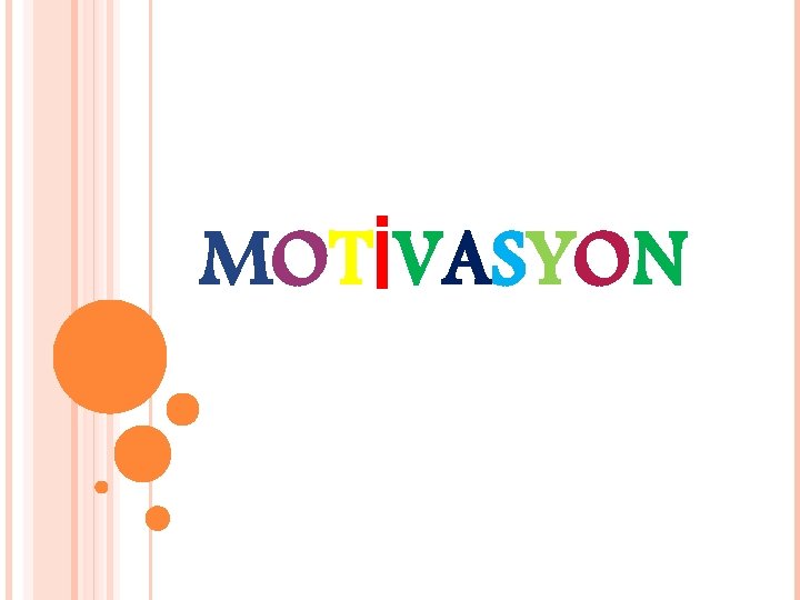MOTİVASYON MOTİVASYON