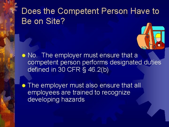 Does the Competent Person Have to Be on Site? ® No. The employer must Does the Competent Person Have to Be on Site? ® No. The employer must