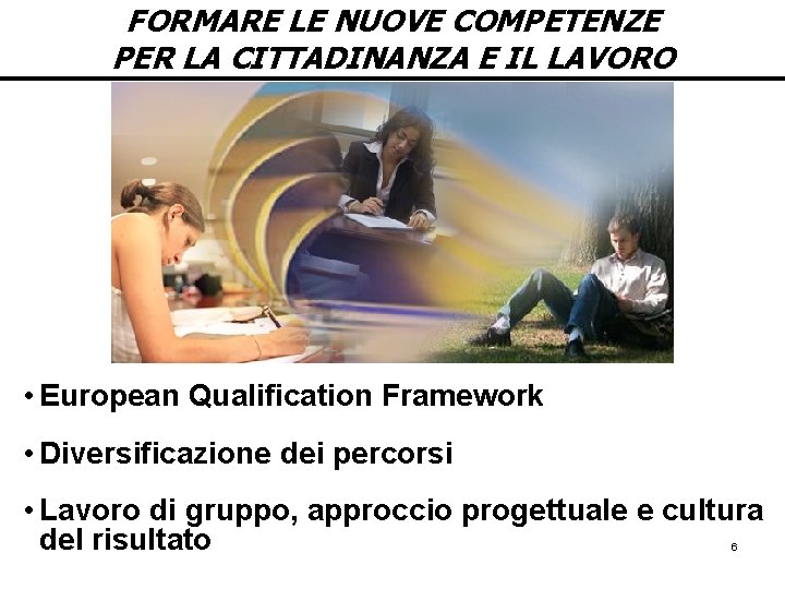 FORMARE LE NUOVE COMPETENZE PER LA CITTADINANZA E IL LAVORO • European Qualification Framework