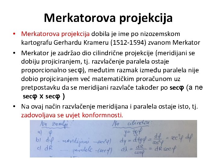 Merkatorova projekcija • Merkatorova projekcija dobila je ime po nizozemskom kartografu Gerhardu Krameru (1512